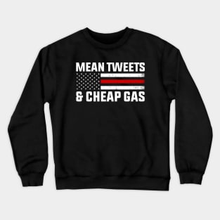Mean Tweets And Cheap Gas Crewneck Sweatshirt